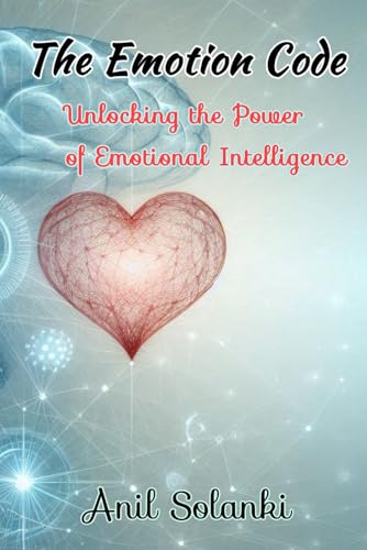 The Emotion Code: Unlocking the Power of Emotional Intelligence - 4072