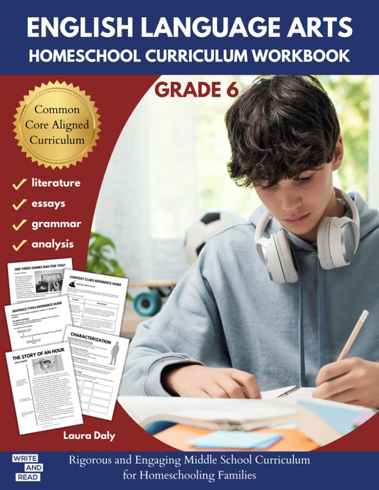 English Language Arts Homeschool Curriculum Workbook Grade 6: Rigorous and Engaging Middle School Curriculum for Homeschooling Families (English Language Arts Homeschool Curriculum Workbooks) - 6564