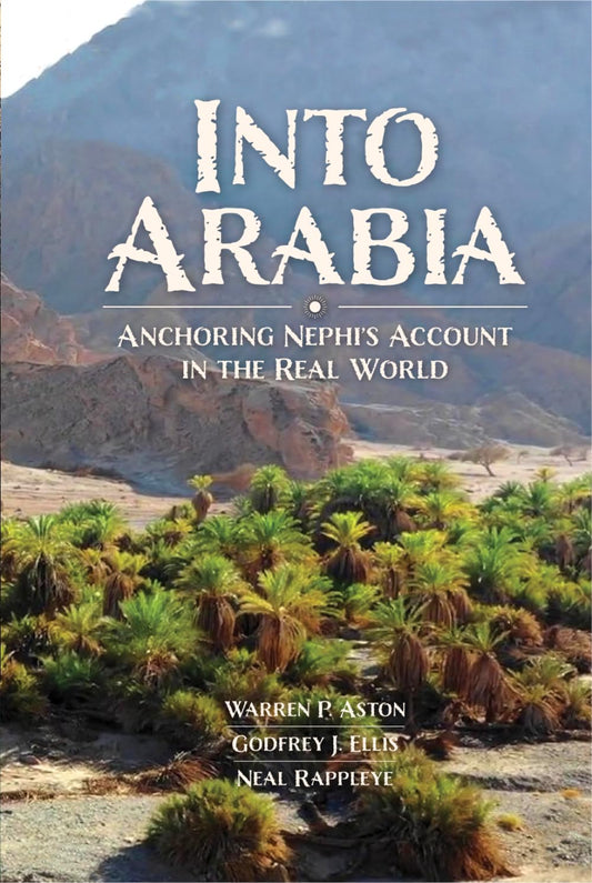 Into Arabia: Anchoring Nephi's Account in the Real World