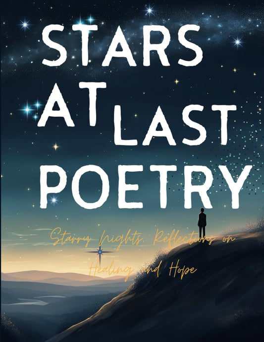 Stars At Last Poetry: Starry Nights, Reflections on Healing and Hope - 1962