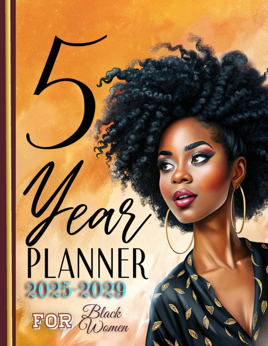 5 Year Monthly Planner for Black Women: Your Organizer for Growth & Success (2025-2029): African American Woman Multi-Year Calendar Journal | ... Empowering Black Queen Girls for Writing Not - 1837