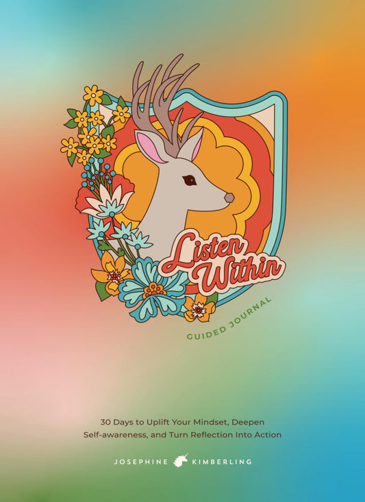 Listen Within – Guided Journal: 30 Days to Uplift Your Mindset, Deepen Self-Awareness, and Turn Reflection Into Action