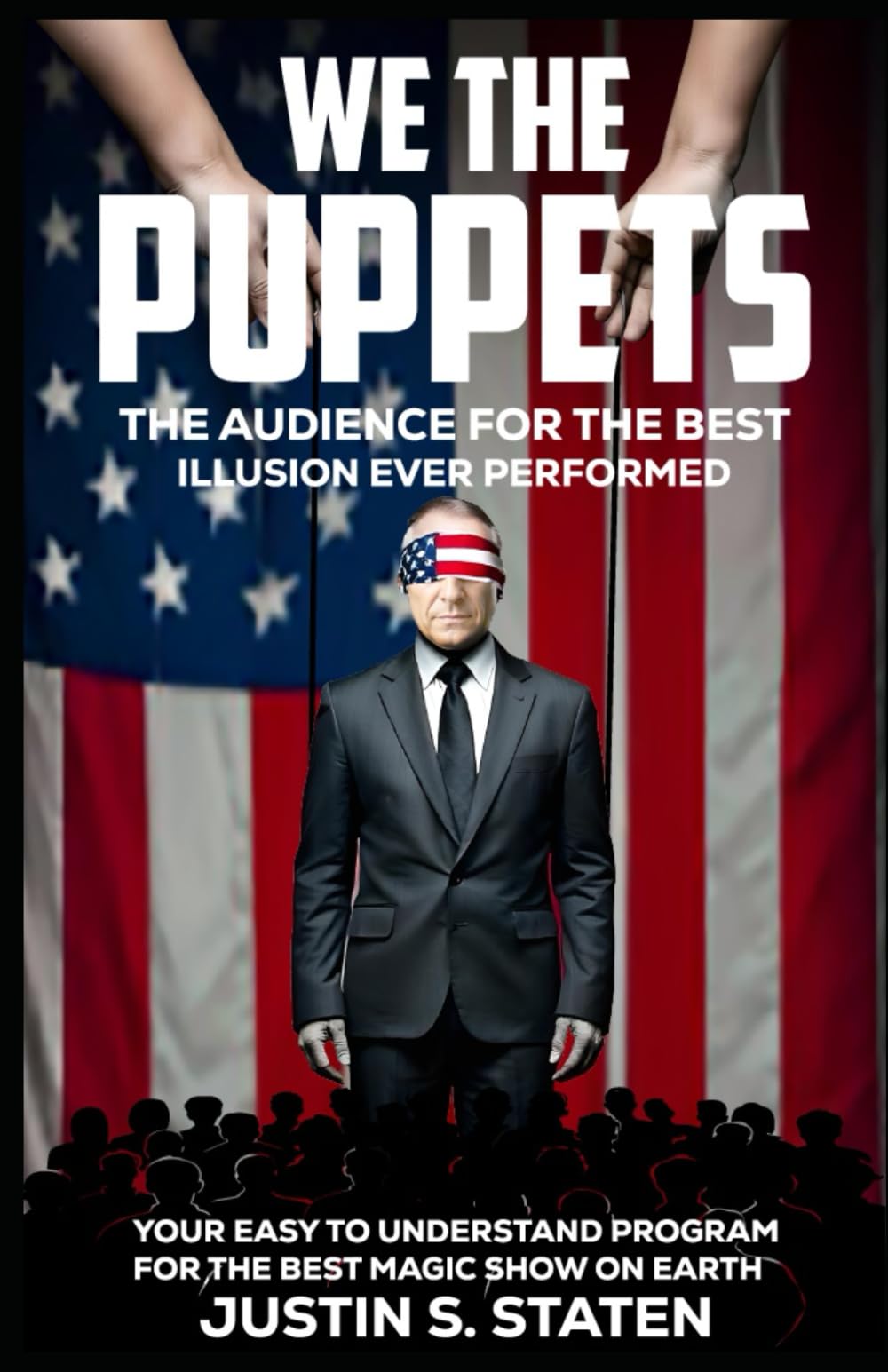 We the Puppets: The Audience for the Best Illusion Ever Performed - 8777