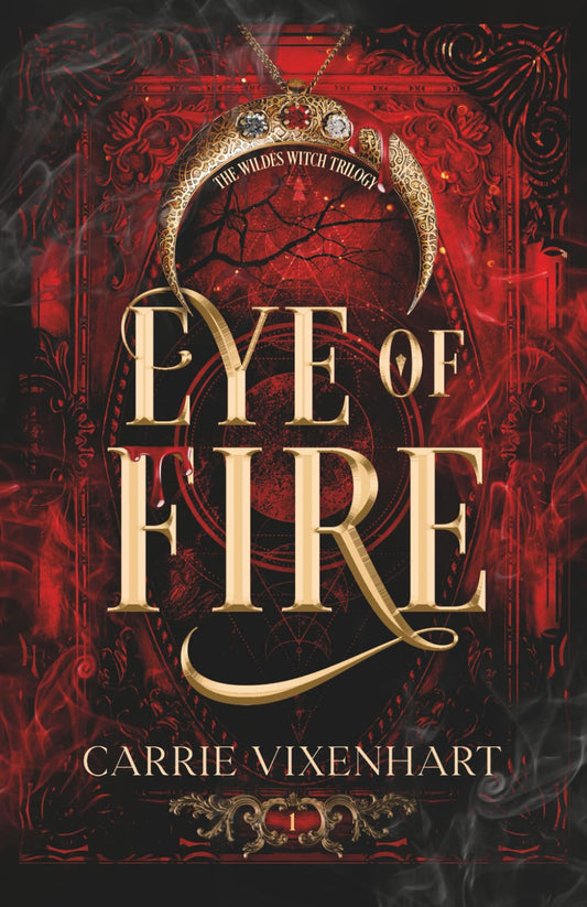 Eye of Fire: The Wildes Witch Trilogy, Book One - 7077