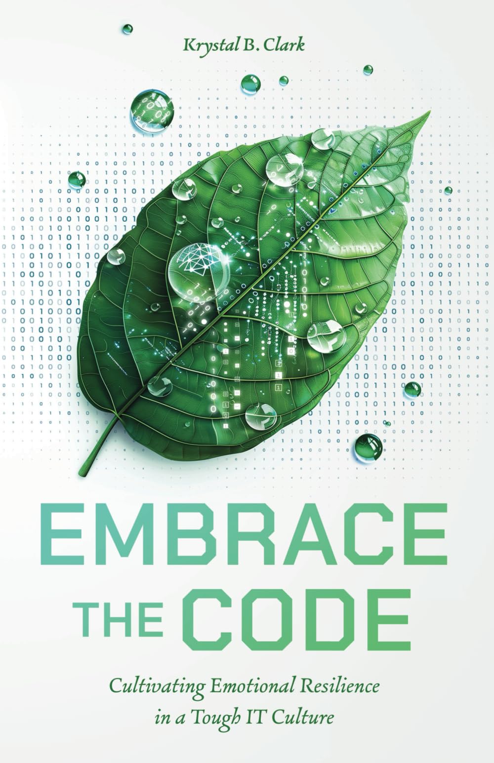 Embrace the Code: Cultivating Emotional Resilience in a Tough IT Culture
