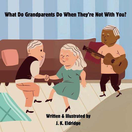 What Do Grandparents Do When They're Not With You?: A cute story of how grandparents fill their days with jobs and activities - 935