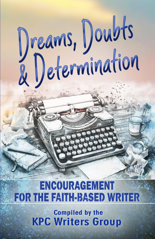 Dreams, Doubts & Determination: Encouragement for the Faith-based Writer - 2143