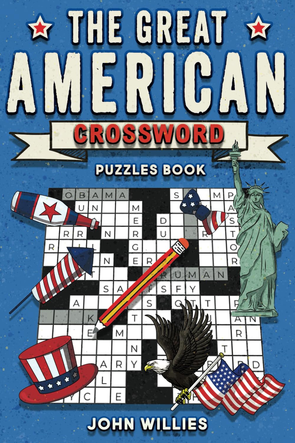 The Great American Crossword Puzzles Book: Fun Crosswords About American History, Movies, Music, Pop Culture, Presidents And All Things American - 4714