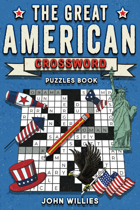 The Great American Crossword Puzzles Book: Fun Crosswords About American History, Movies, Music, Pop Culture, Presidents And All Things American - 4714