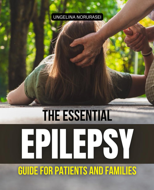 The Essential Epilepsy Guide for Patients and Families: A Complete Resource on Seizure Types, Treatments, and Living Well with Epilepsy - 5638