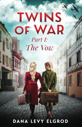 Twins of War: The Vow: A Gripping, Heart-Wrenching WW2 Historical Fiction Novel (World War II Brave Women Fiction)