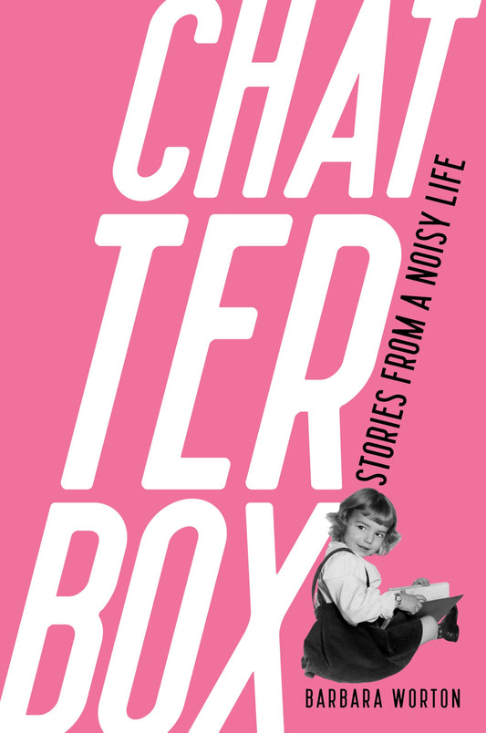 Chatterbox: Stories From A Noisy Life