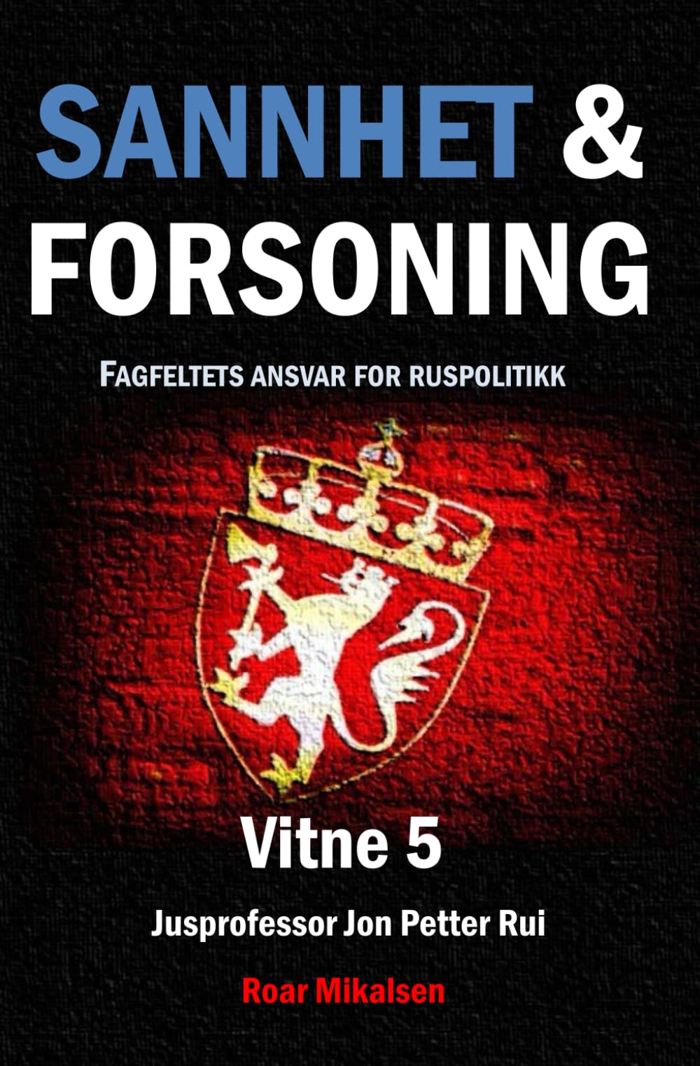 Sannhet og Forsoning: Fagfeltets ansvar for ruspolitikk (Norwegian Edition)