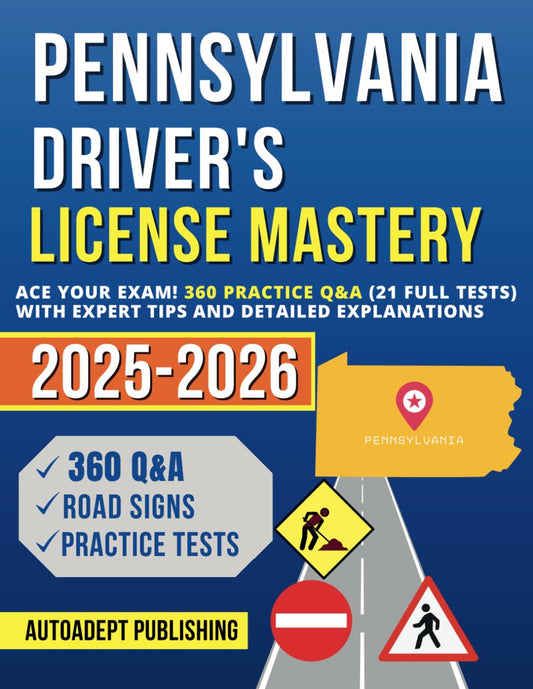 Pennsylvania Driver's License Mastery: Ace Your Exam! 360 Practice Q&A (21 Full Tests) with Expert Tips and Detailed Explanations - 5658