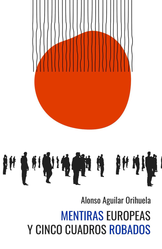 Mentiras europeas y cinco cuadros robados (Spanish Edition)