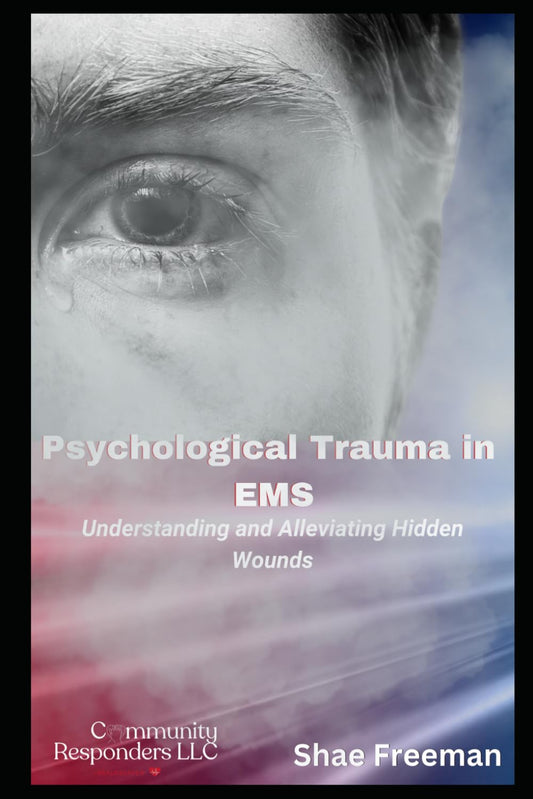 Psychological Trauma in EMS: Understanding and Alleviating Hidden Wounds