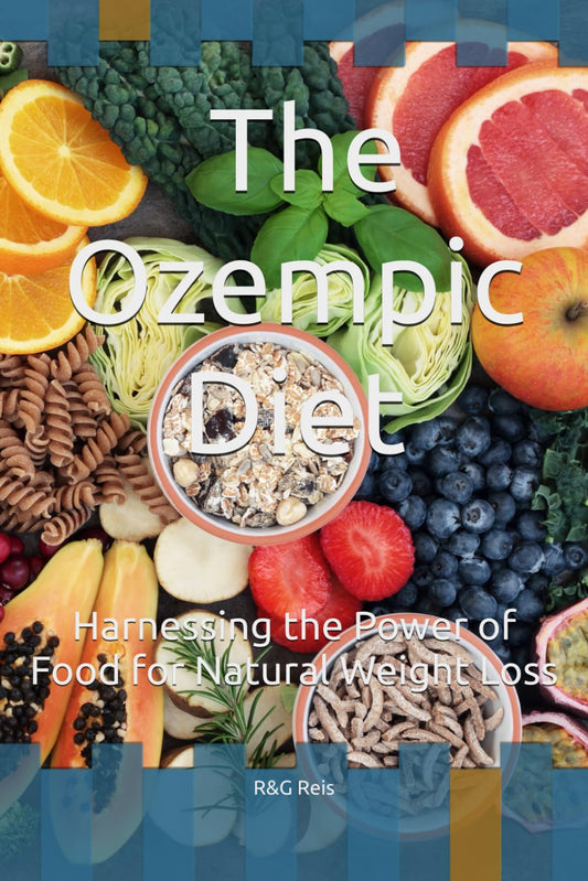 The Ozempic Diet: Harnessing the Power of Food for Natural Weight Loss - 8874