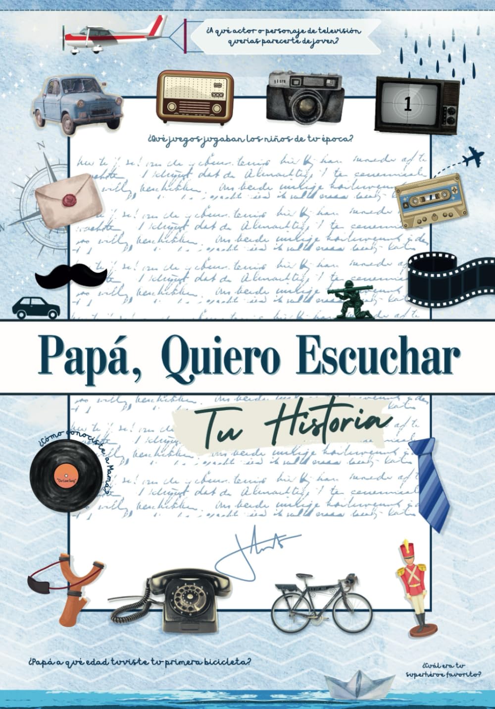 Papá, Quiero Escuchar Tu Historia: Papá, Cuéntame Tu Historia a Través de Este Libro y Diario Guiado, con Más de 195 Preguntas para Preservar Tus Recuerdos Más Preciados. (Spanish Edition) - 3780