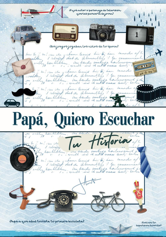 Papá, Quiero Escuchar Tu Historia: Papá, Cuéntame Tu Historia a Través de Este Libro y Diario Guiado, con Más de 195 Preguntas para Preservar Tus Recuerdos Más Preciados. (Spanish Edition) - 3780