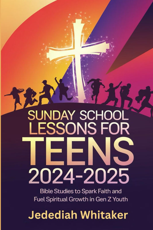 SUNDAY SCHOOL LESSONS FOR TEENS 2024-2025: Bible Studies to Spark Faith and Fuel Spiritual Growth in Gen Z Youth - 7273