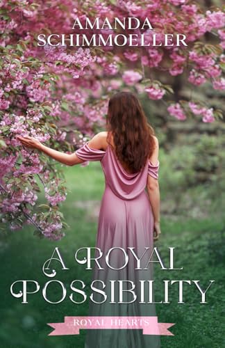 A Royal Possibility (Royal Hearts) - 4468