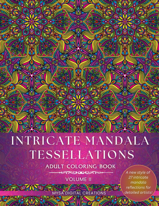 Adult Coloring Book - Intricate Mandala Tessellations - Voume II: An Exceptional Challenge for Intricate Coloring Artists! (Intricate Mandala Tessellations Series) - 9741
