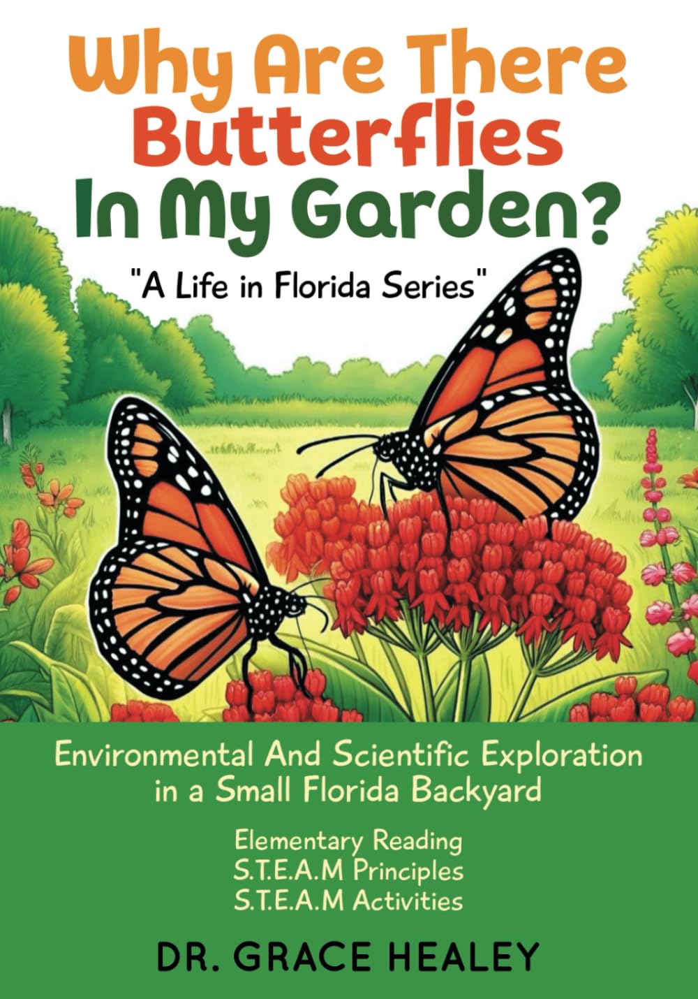 Why Are There Butterflies In My Garden? (A Life in Florida Series)