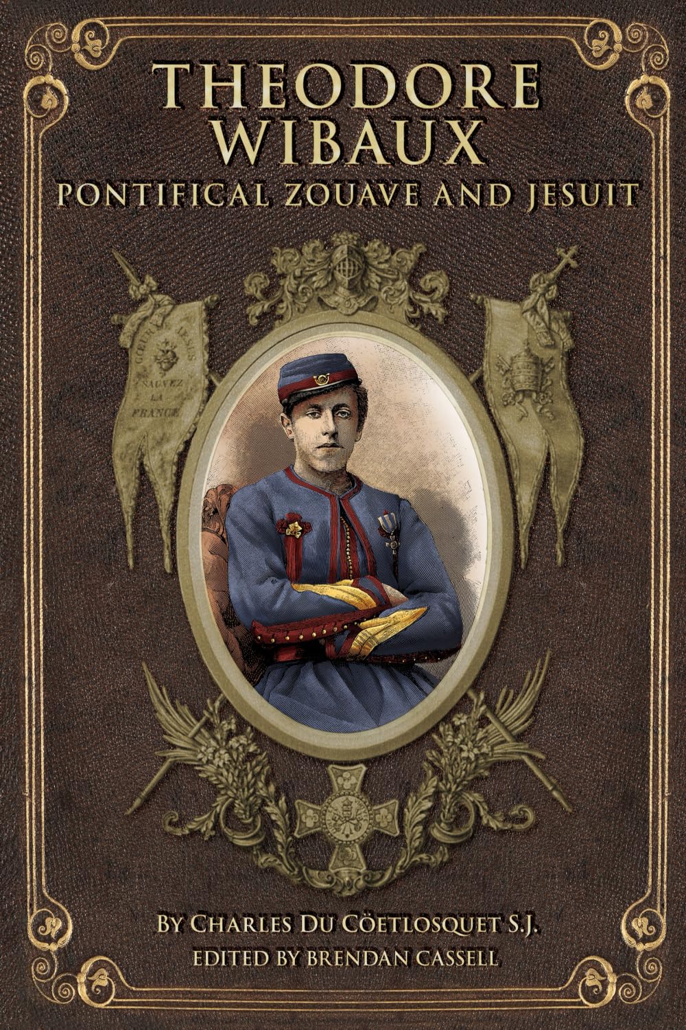 Theodore Wibaux: Pontifical Zouave and Jesuit