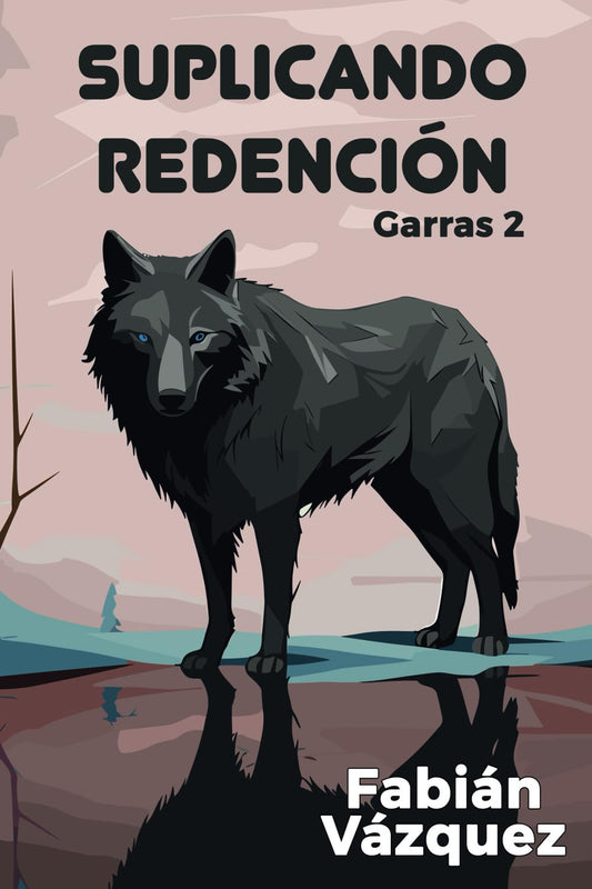 Suplicando Redención: Saga sobrenatural LGTBI (Garras) (Spanish Edition)