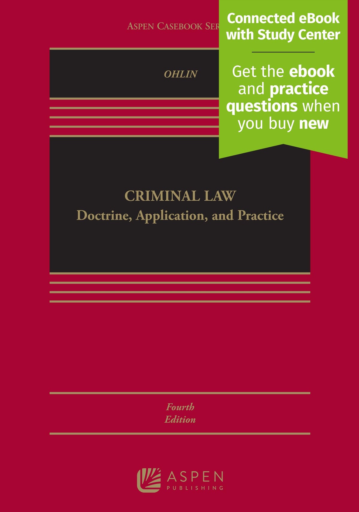 Criminal Law: Doctrine, Application, and Practice [Connected eBook with Study Center] (Aspen Casebook Series)