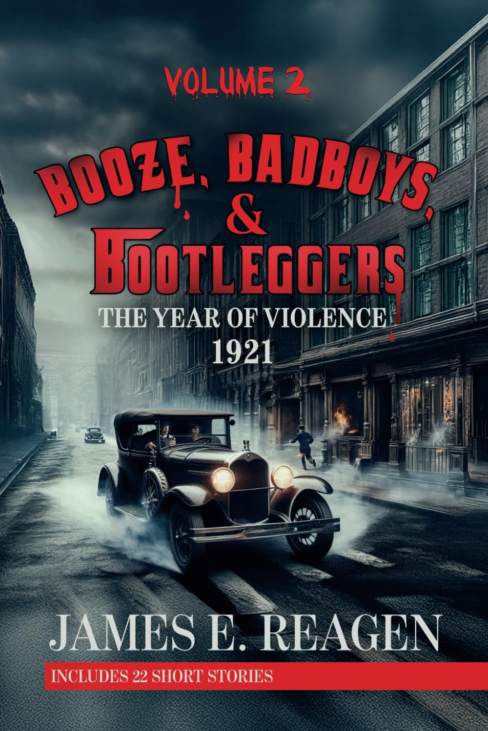 Booze, Badboys & Bootleggers Vol. 2: 1921 The Year of Violence