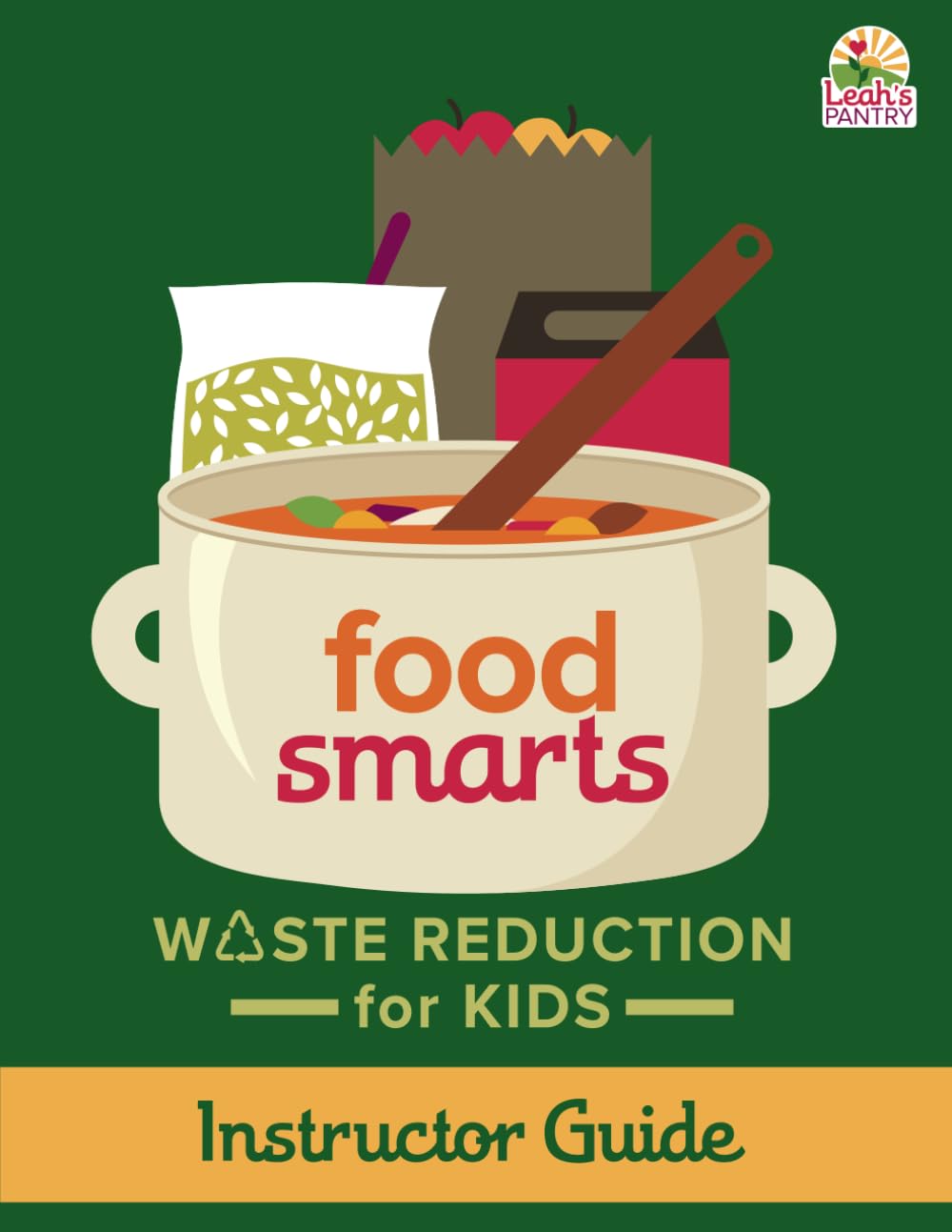 Food Smarts Waste Reduction for Kids Instructor Guide