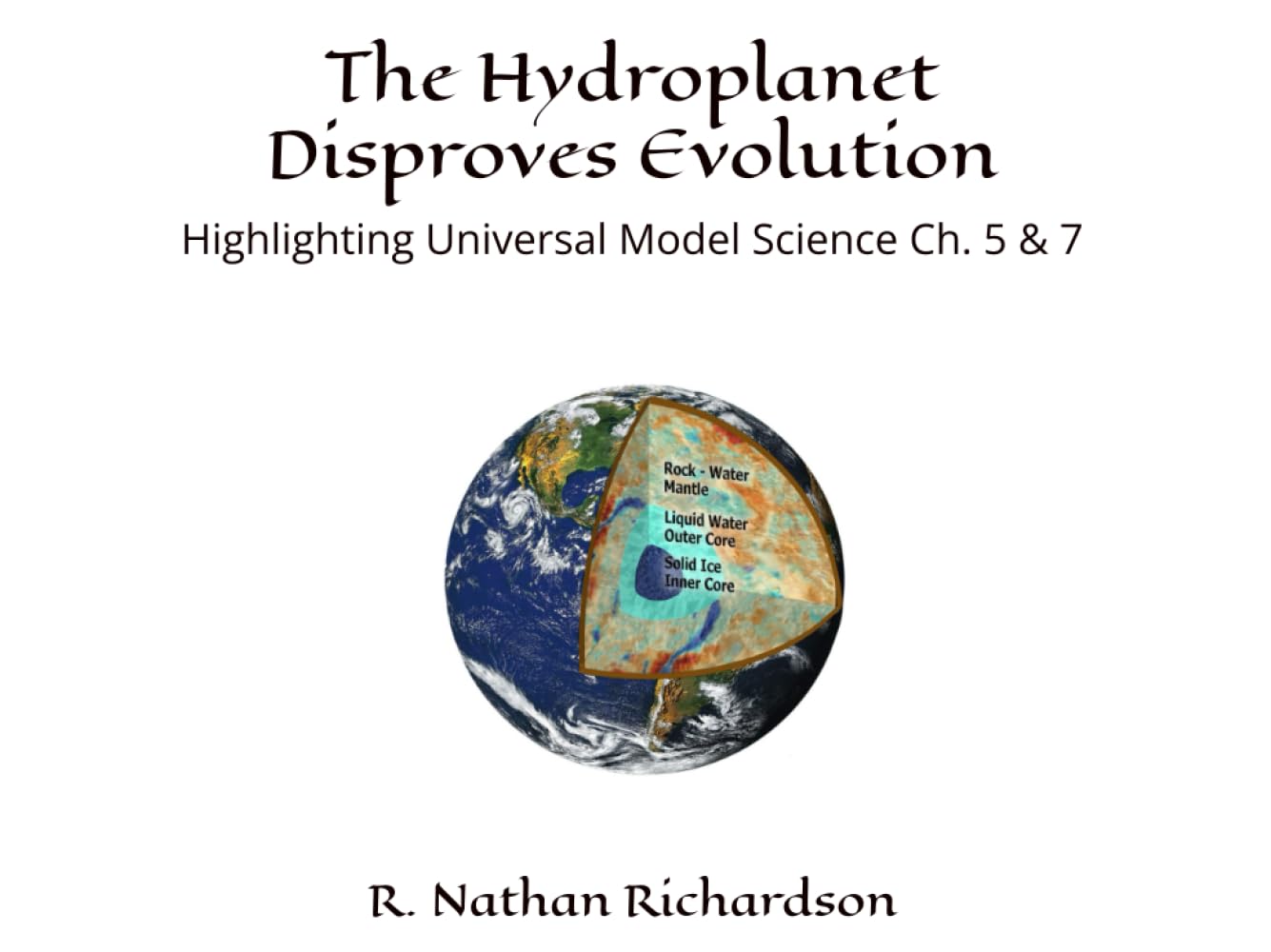 The Hydroplanet Disproves Evolution: Highlighting Universal Model Science Ch. 5 & 7 - 7304