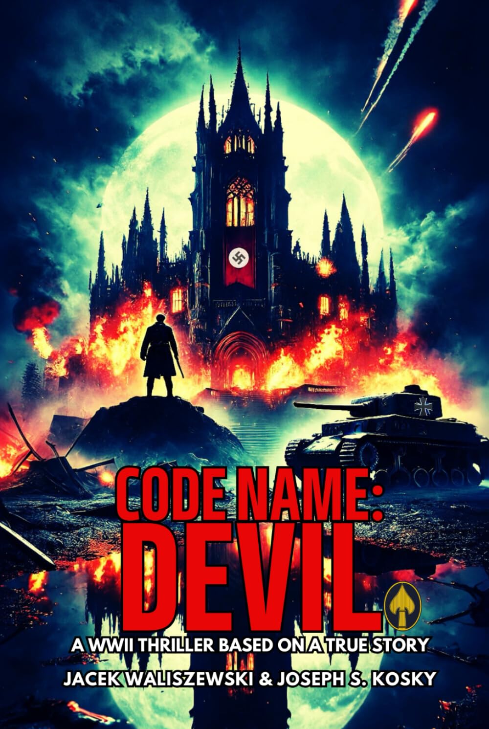 CODE NAME: DEVIL: The Secret WWII Mission to Find and Recruit the Devil - Based on a True Story - Book 2 (The CODE NAME and SPECIAL FORCES Series)