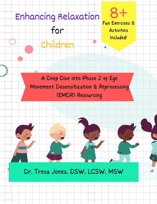 Enhancing Relaxation For Children: A Deep Dive into Phase 2 of Eye Movement Desensitization & Reprocessing (EMDR) Resourcing - 6300