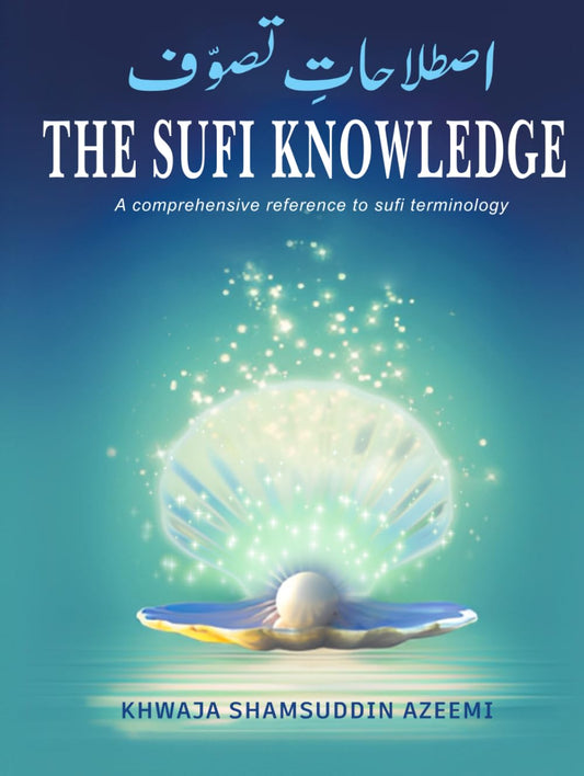 The Sufi Knowledge: A comprehensive reference to Sufi terminology