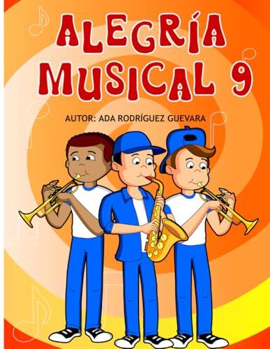 Alegría Musical 9: Libro de Música Destinado a Niños, Jóvenes y Adultos. (Spanish Edition) - 4272