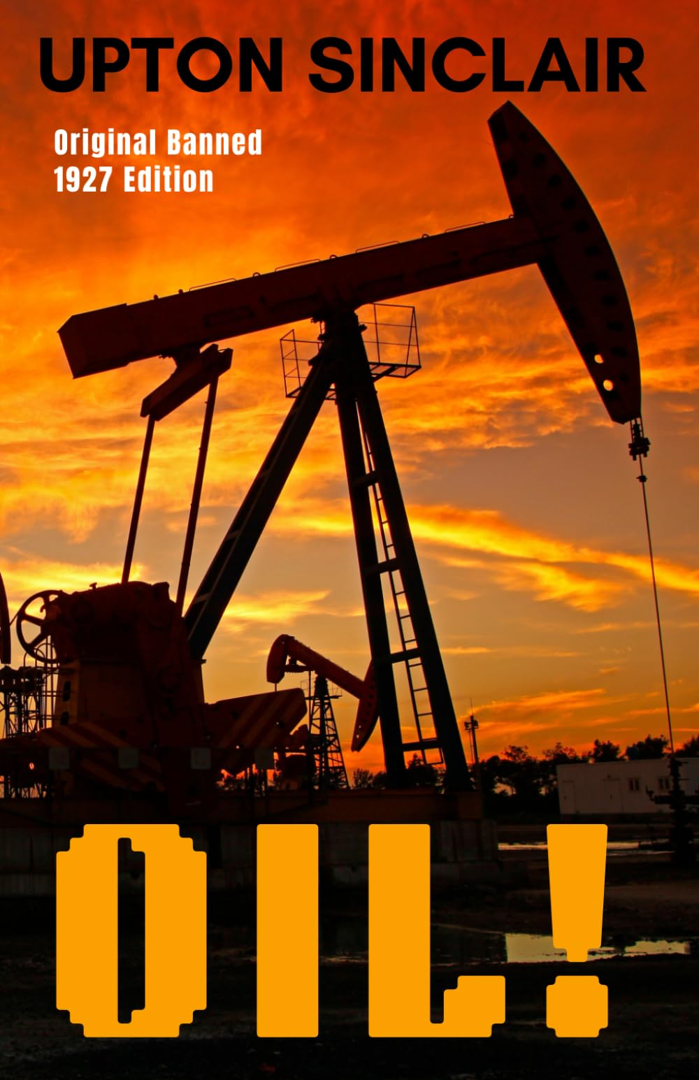 OIL: Upton Sinclair’s Uncensored 1927 Original Edition, An American Collector’s Classic