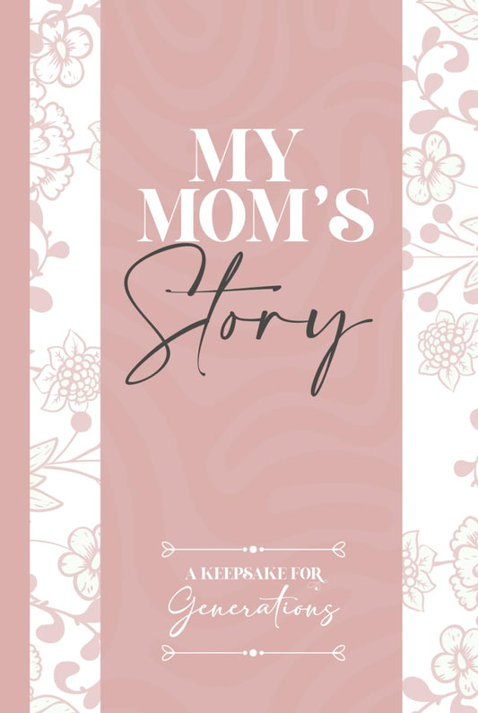 My Mom's Story: A Keepsake for Generations - 4244