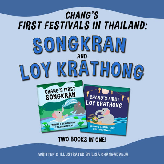 Chang's First Festivals in Thailand: Songkran and Loy Krathong: (2-books-in-1) (Adventures of Chang the Elephant) - 5755