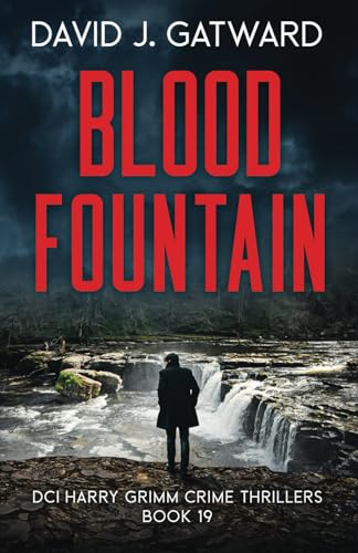 Blood Fountain: A Yorkshire Murder Mystery (DCI Harry Grimm Crime Thrillers)