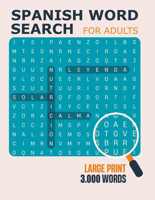 Spanish Word Search For Adults Large Print: 100 Themed Puzzles, 3000 Words. A Stress Relief, Relaxation Book To Keep Your Brain Active - Sopa De ... Para Adultos Letra Grande (Spanish Edition)