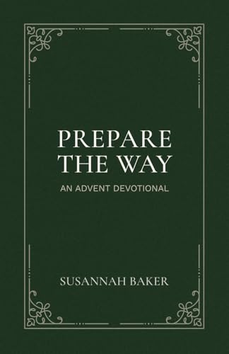 Prepare the Way: An Advent Devotional - 2912