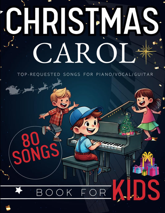 Christmas Carol Book for Kids: 80 Top-Requested Songs for Piano/Vocal/Guitar