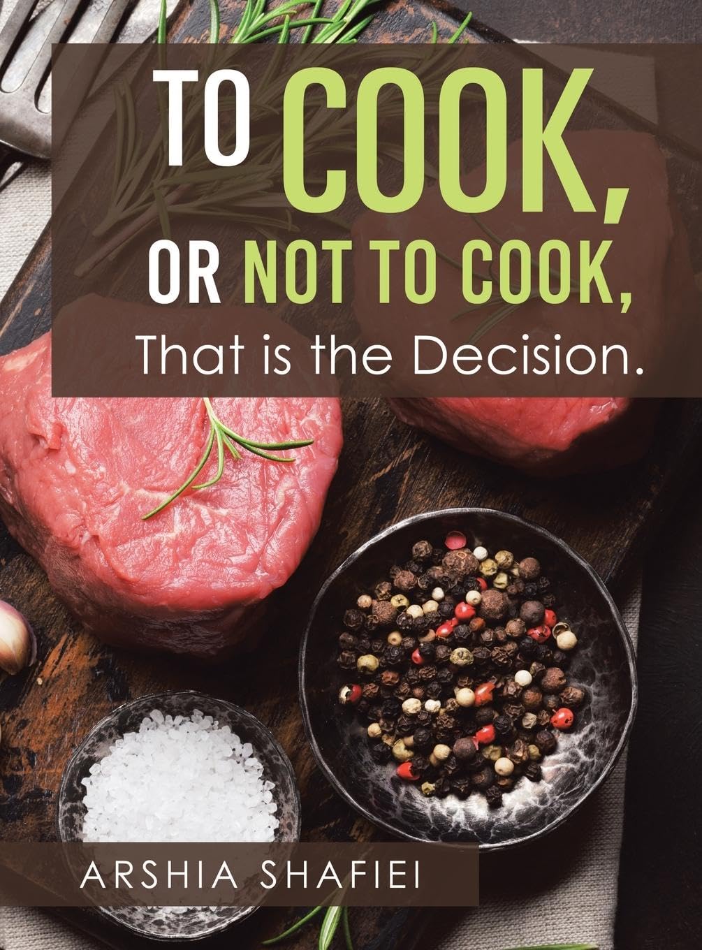 To Cook, or Not to Cook, That Is the Decision.