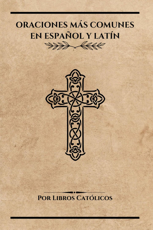ORACIONES MÁS COMUNES EN ESPAÑOL Y LATÍN (Spanish Edition) - 8334