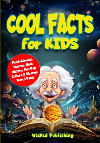 Cool Facts for Kids: Mind-Blowing Science, Epic History, Fun Pop Culture & Strange World Facts (Curious Minds Adventure Series) - 9440