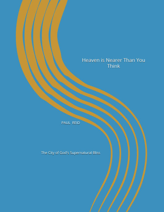 Heaven Is Nearer Than you Think: The City Of God's Supernatural Bliss