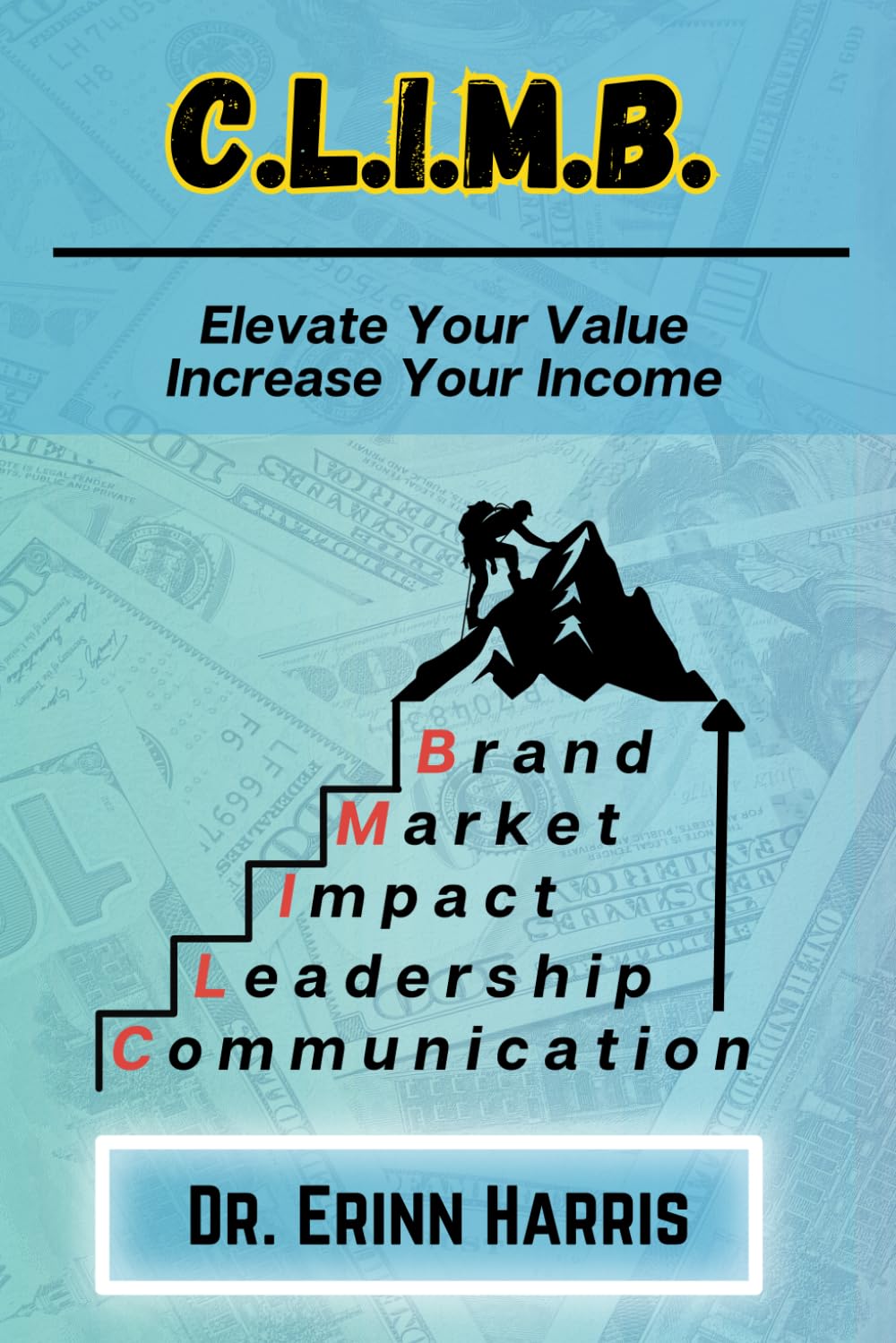 C.L.I.M.B: Elevate Your Value Increase Your Income
