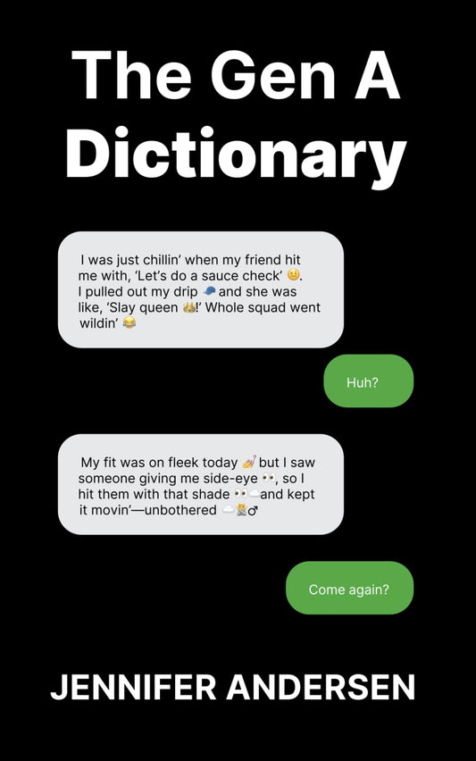 The Gen A Dictionary: A Survival Guide for Understanding the Generation Alpha Language and Slang Words - 2492
